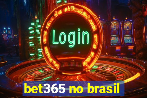 bet365 no brasil